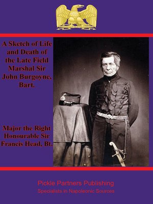 cover image of A Sketch of Life and Death of the Late Field Marshal Sir John Burgoyne, Bart.